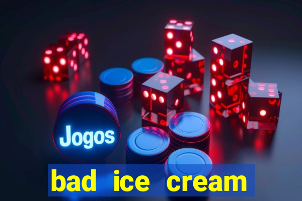 bad ice cream click jogos